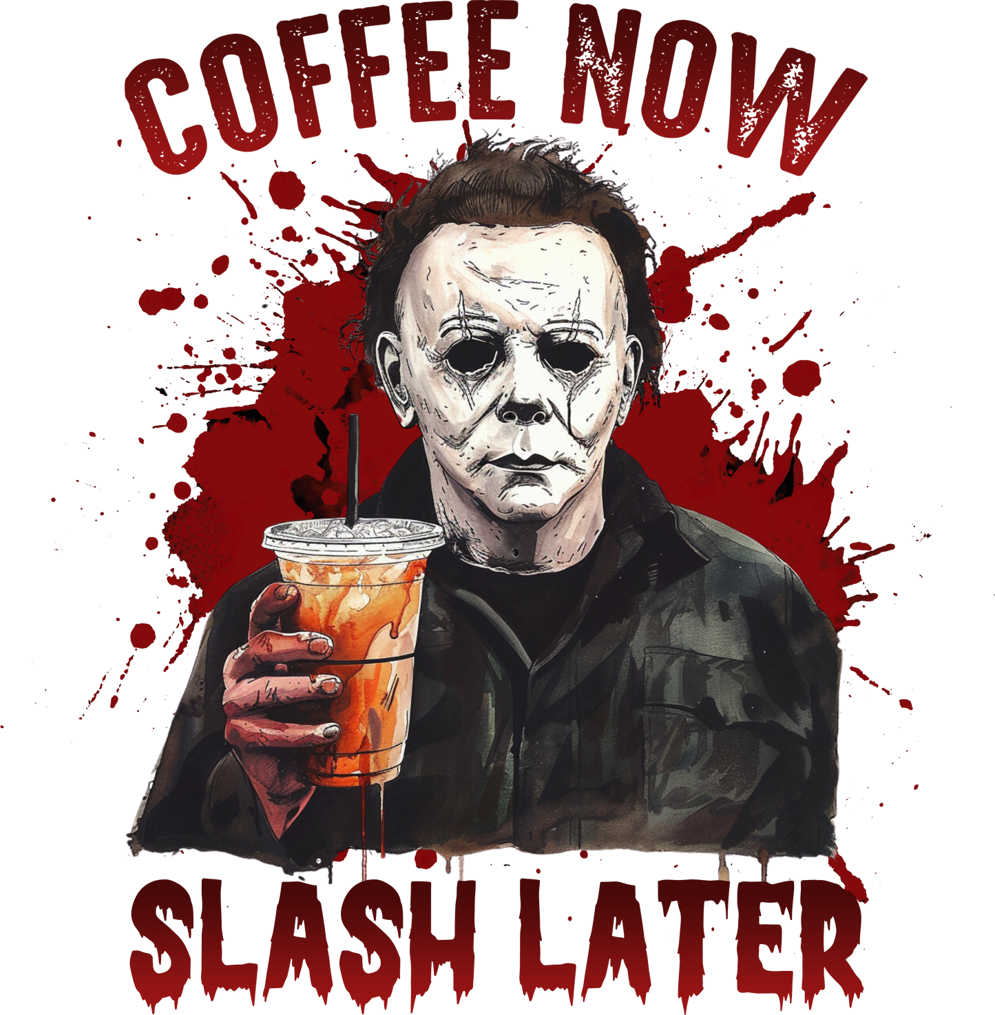 Coffee Now Slash Later DTF Print