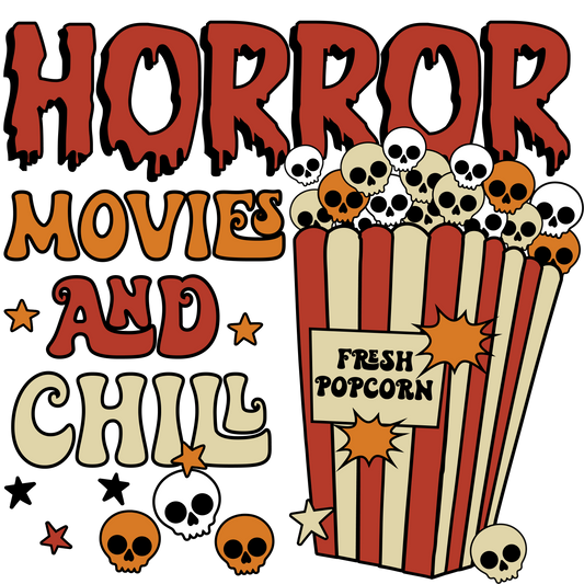 Horror Movies And Chill DTF Print